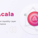 ACALA on Polkadot: Revolutionizing DeFi on a High-Potential Parachain