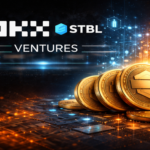 OKX Ventures Invests in STBL to Launch RWA-Backed Stablecoin on X Layer
